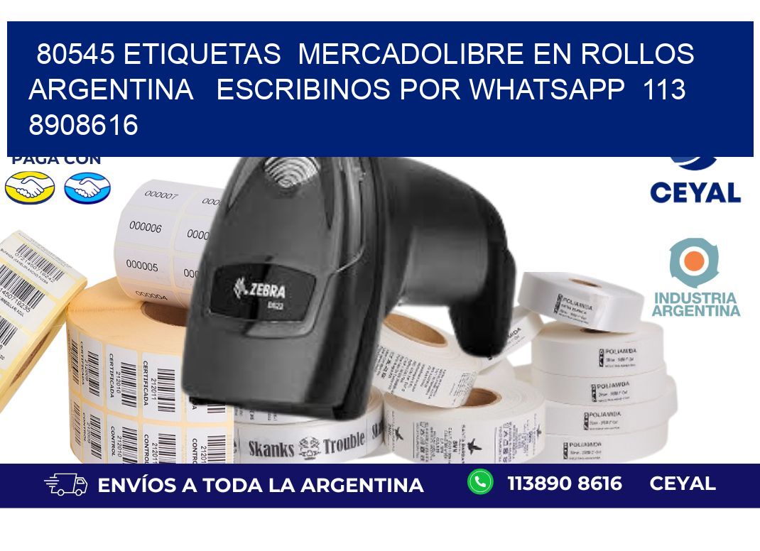 80545 ETIQUETAS  MERCADOLIBRE EN ROLLOS ARGENTINA   ESCRIBINOS POR WHATSAPP  113 8908616