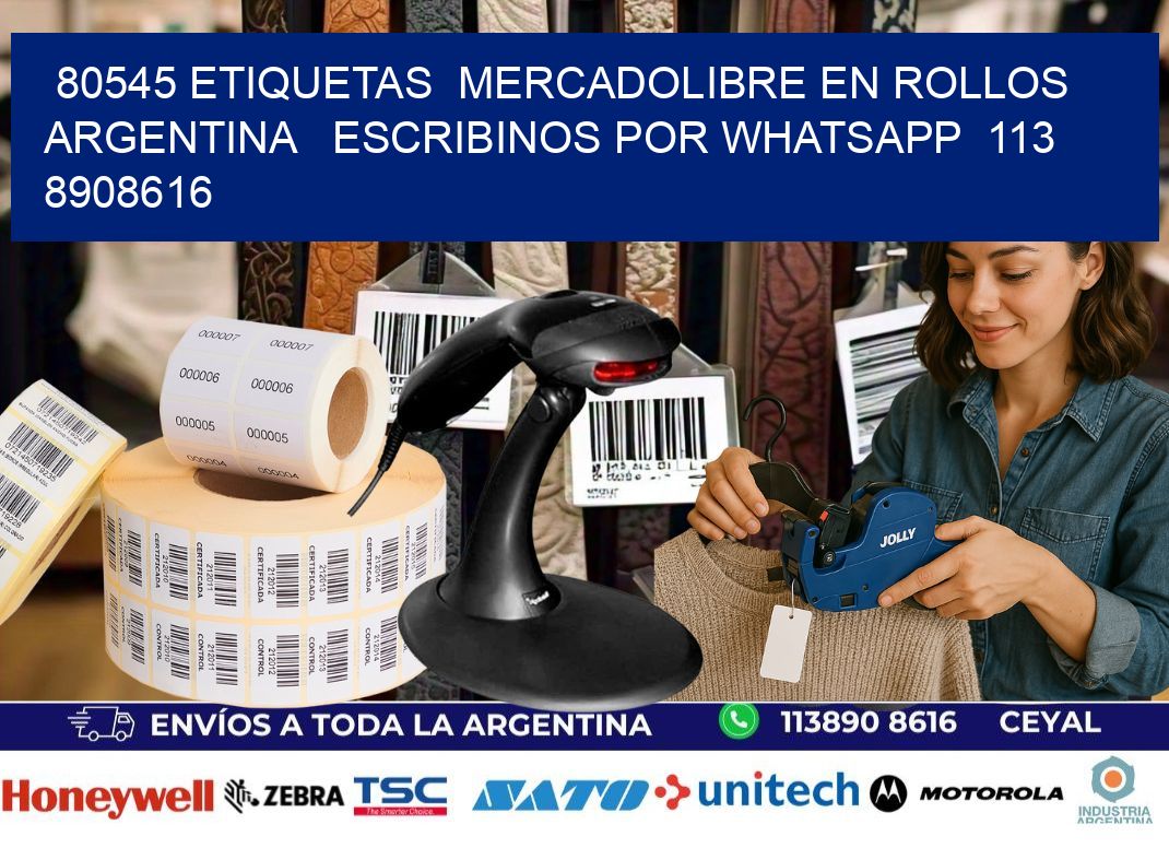 80545 ETIQUETAS  MERCADOLIBRE EN ROLLOS ARGENTINA   ESCRIBINOS POR WHATSAPP  113 8908616