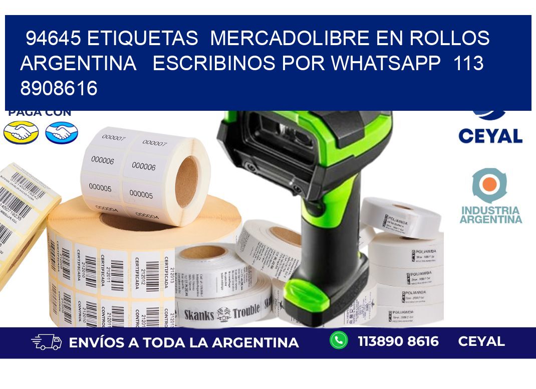 94645 ETIQUETAS  MERCADOLIBRE EN ROLLOS ARGENTINA   ESCRIBINOS POR WHATSAPP  113 8908616