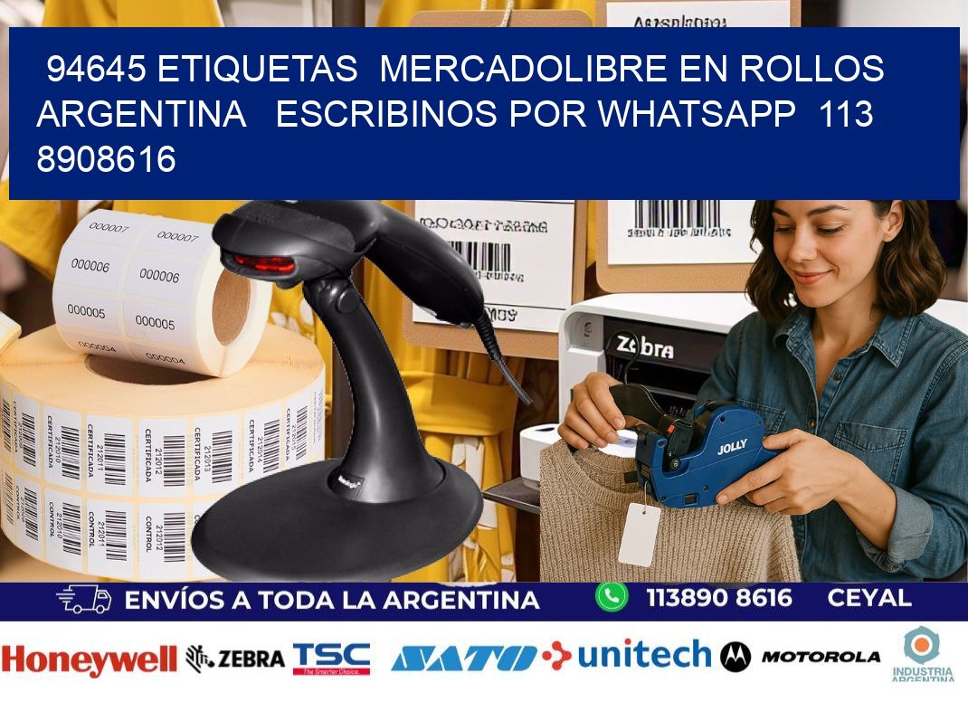 94645 ETIQUETAS  MERCADOLIBRE EN ROLLOS ARGENTINA   ESCRIBINOS POR WHATSAPP  113 8908616