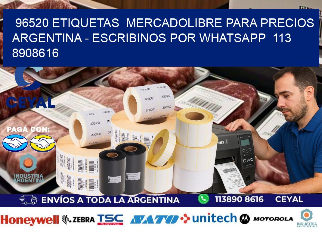 96520 ETIQUETAS  MERCADOLIBRE PARA PRECIOS ARGENTINA - ESCRIBINOS POR WHATSAPP  113 8908616