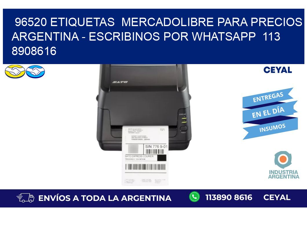 96520 ETIQUETAS  MERCADOLIBRE PARA PRECIOS ARGENTINA - ESCRIBINOS POR WHATSAPP  113 8908616
