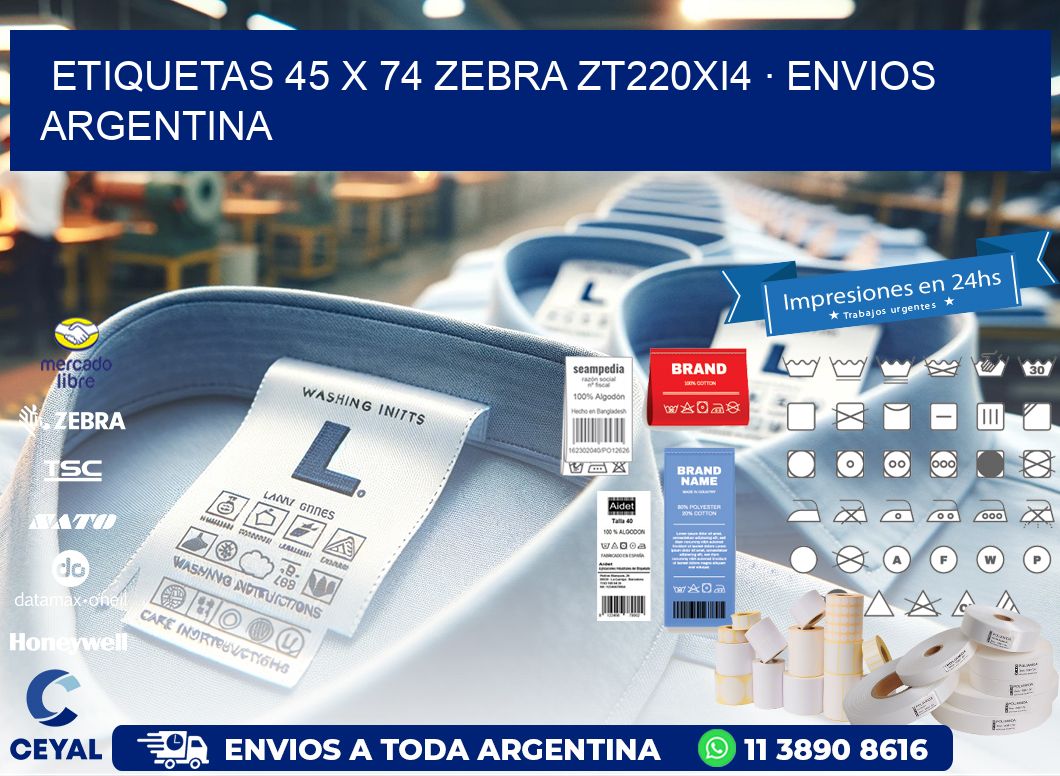 ETIQUETAS 45 x 74 ZEBRA ZT220Xi4 · ENVIOS ARGENTINA