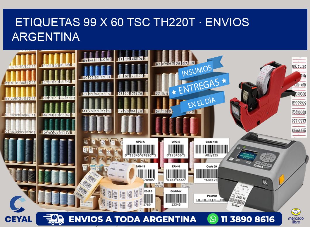 ETIQUETAS 99 x 60 TSC TH220T · ENVIOS ARGENTINA