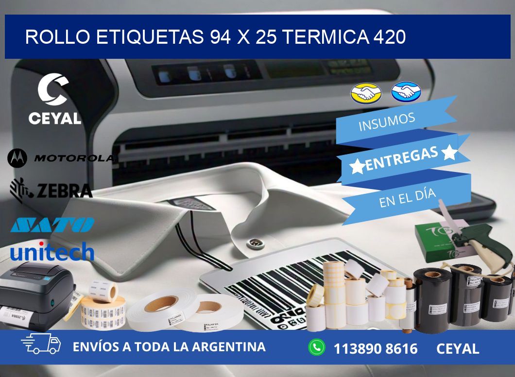 Rollo etiquetas 94 x 25 termica 420