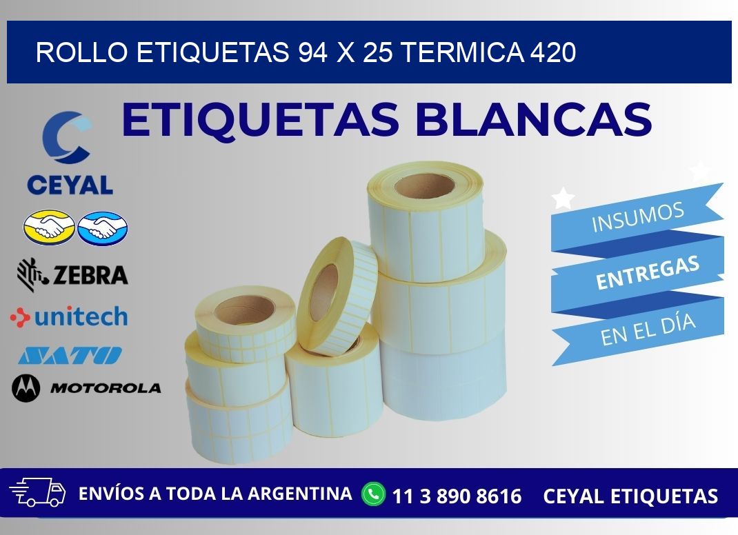 Rollo etiquetas 94 x 25 termica 420