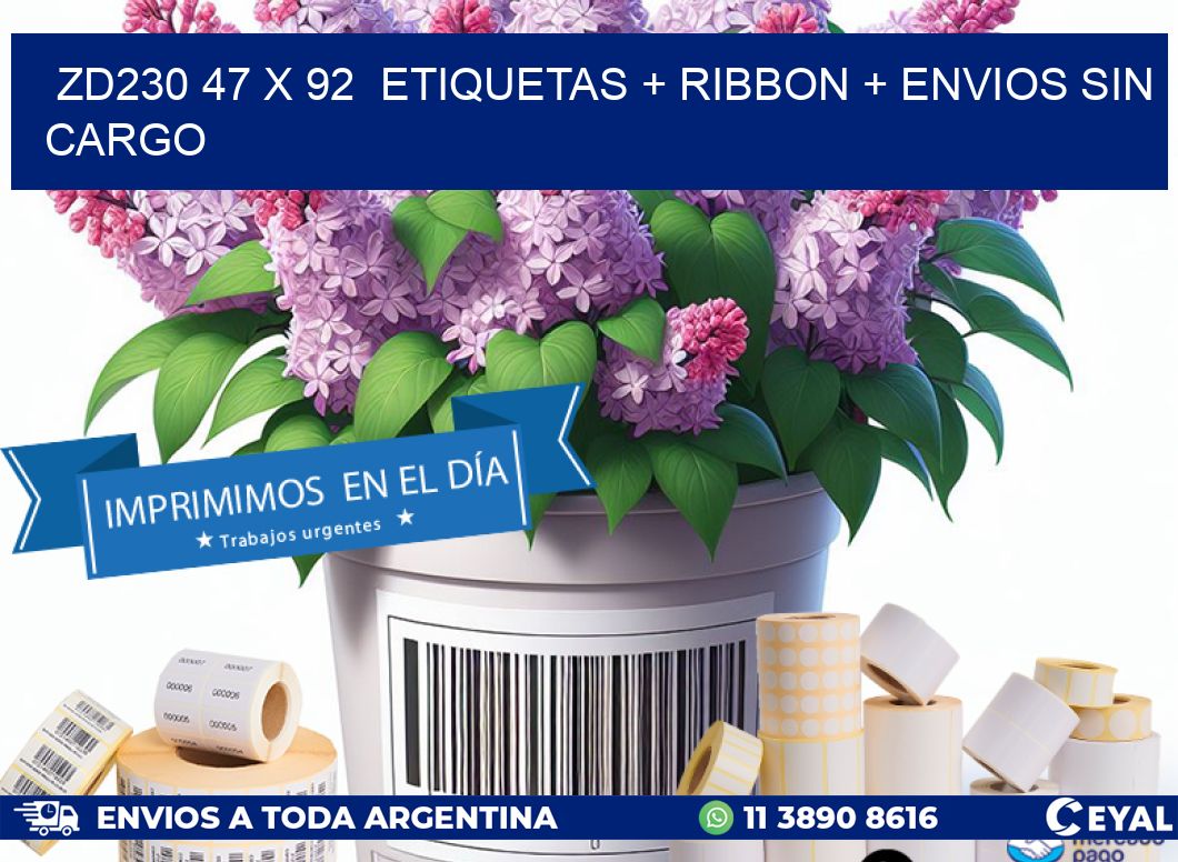 ZD230 47 x 92  etiquetas + ribbon + envios sin cargo