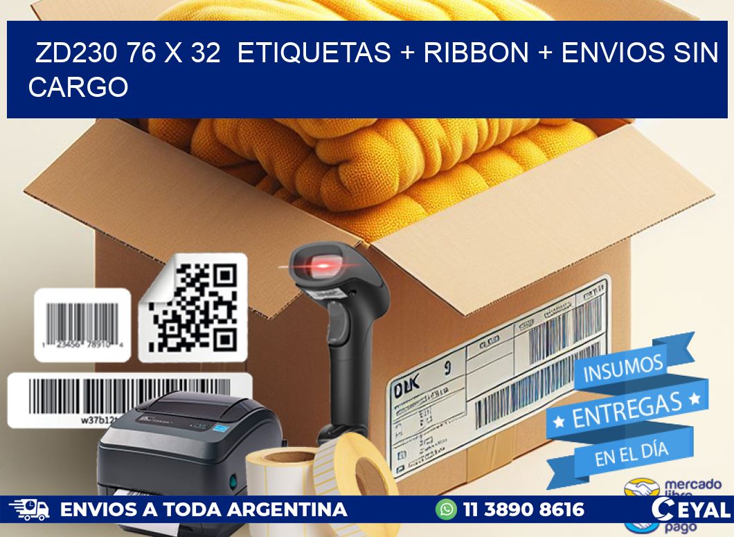 ZD230 76 x 32  etiquetas + ribbon + envios sin cargo