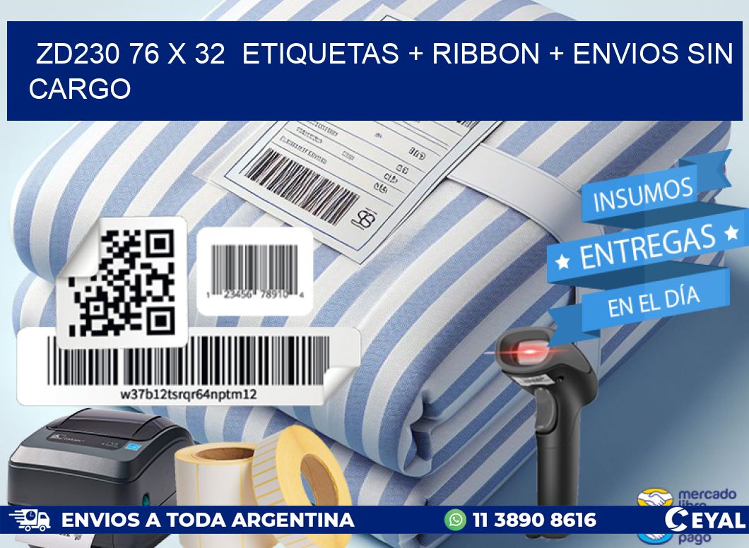 ZD230 76 x 32  etiquetas + ribbon + envios sin cargo