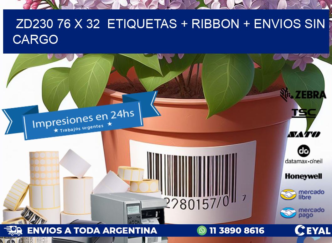 ZD230 76 x 32  etiquetas + ribbon + envios sin cargo