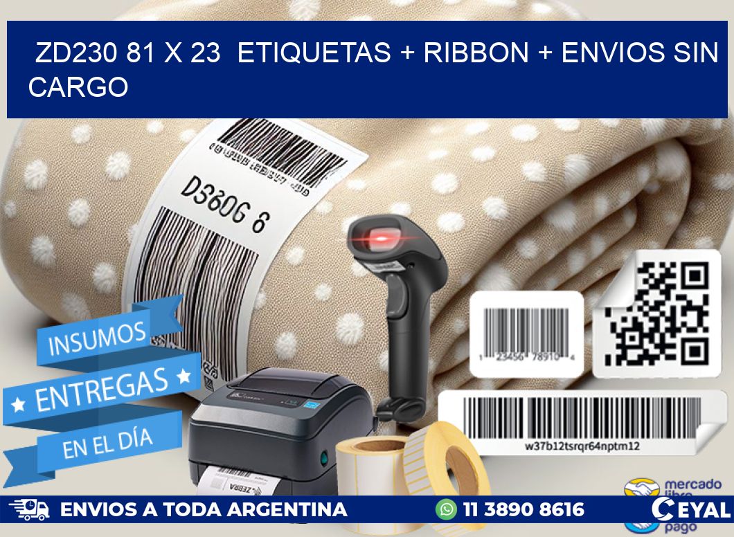 ZD230 81 x 23  etiquetas + ribbon + envios sin cargo