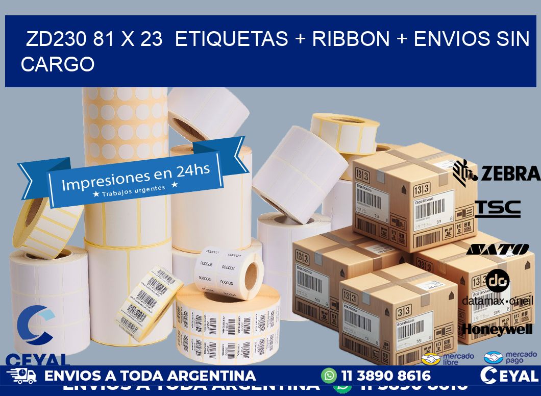 ZD230 81 x 23  etiquetas + ribbon + envios sin cargo