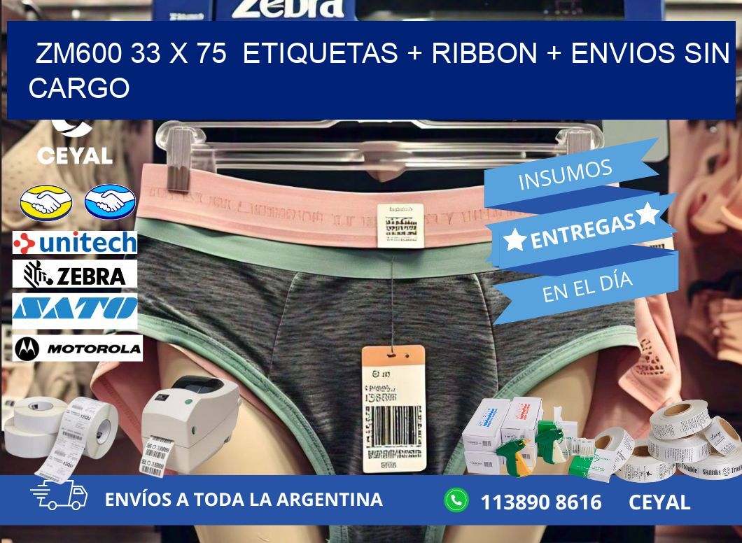 ZM600 33 x 75  etiquetas + ribbon + envios sin cargo