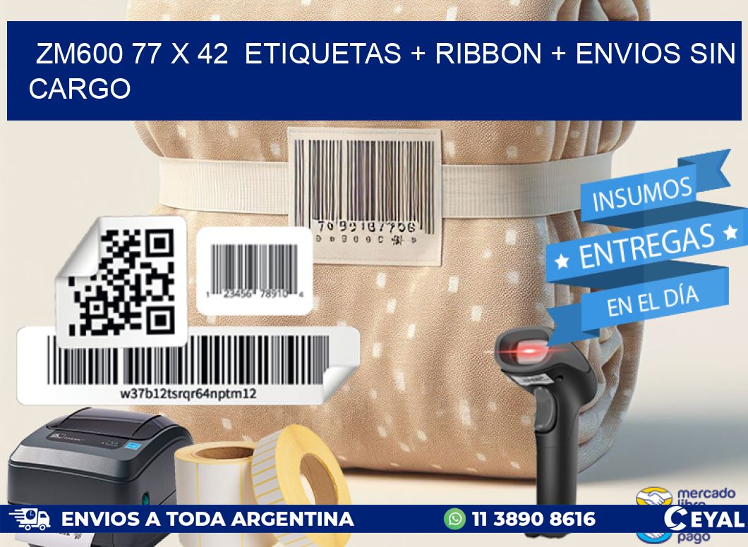 ZM600 77 x 42  etiquetas + ribbon + envios sin cargo