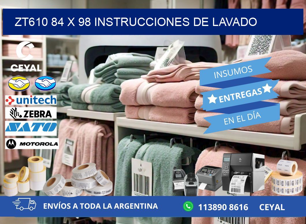 ZT610 84 x 98 INSTRUCCIONES DE LAVADO