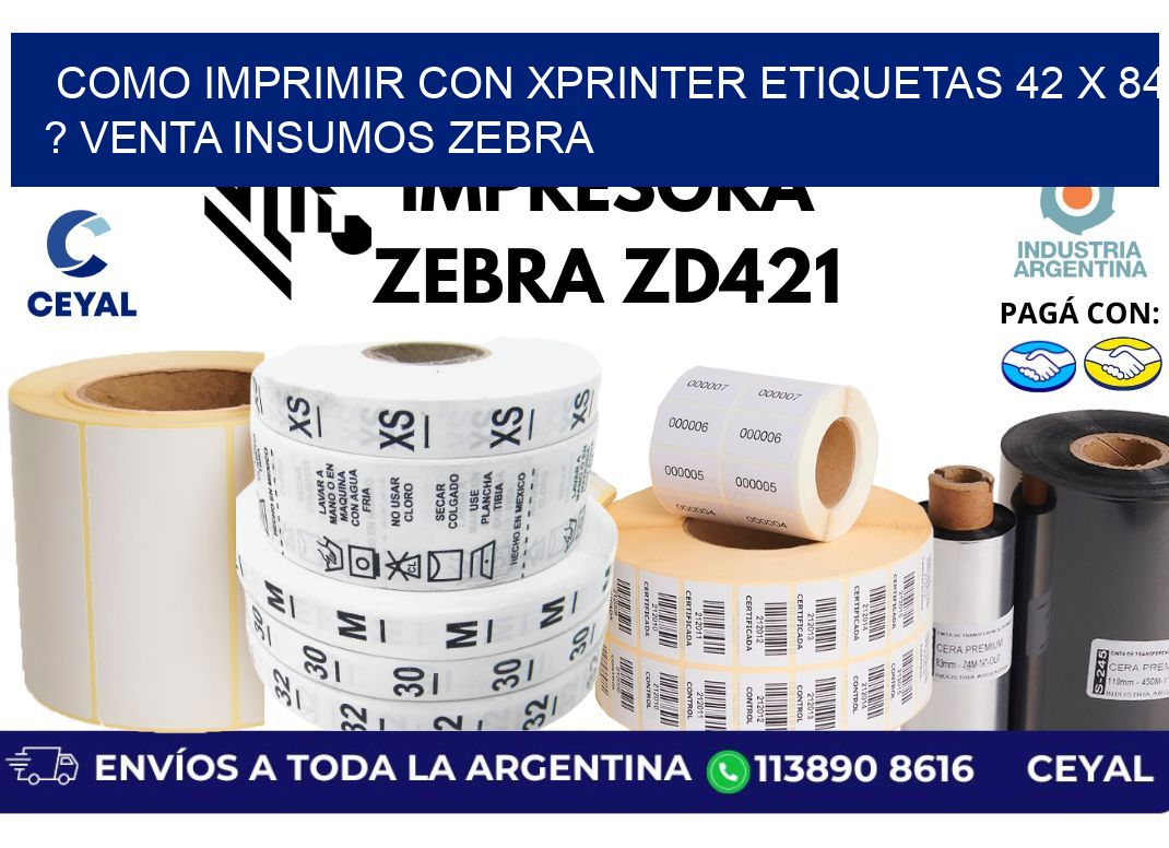 como imprimir con xprinter etiquetas 42 x 84 ? venta insumos zebra