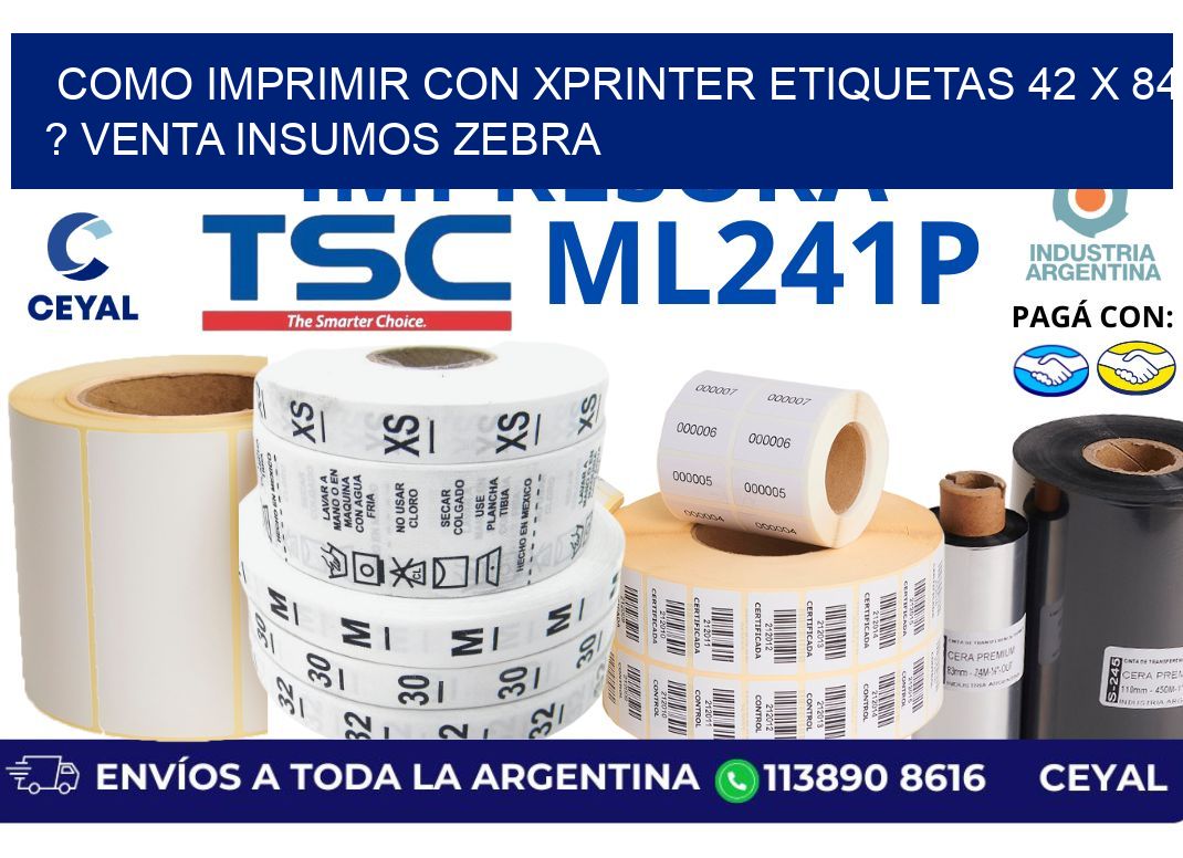 como imprimir con xprinter etiquetas 42 x 84 ? venta insumos zebra