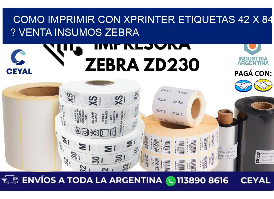 como imprimir con xprinter etiquetas 42 x 84 ? venta insumos zebra
