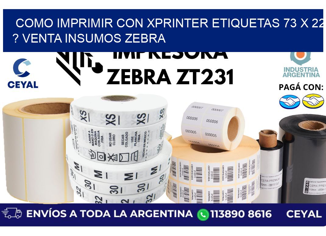 como imprimir con xprinter etiquetas 73 x 22 ? venta insumos zebra