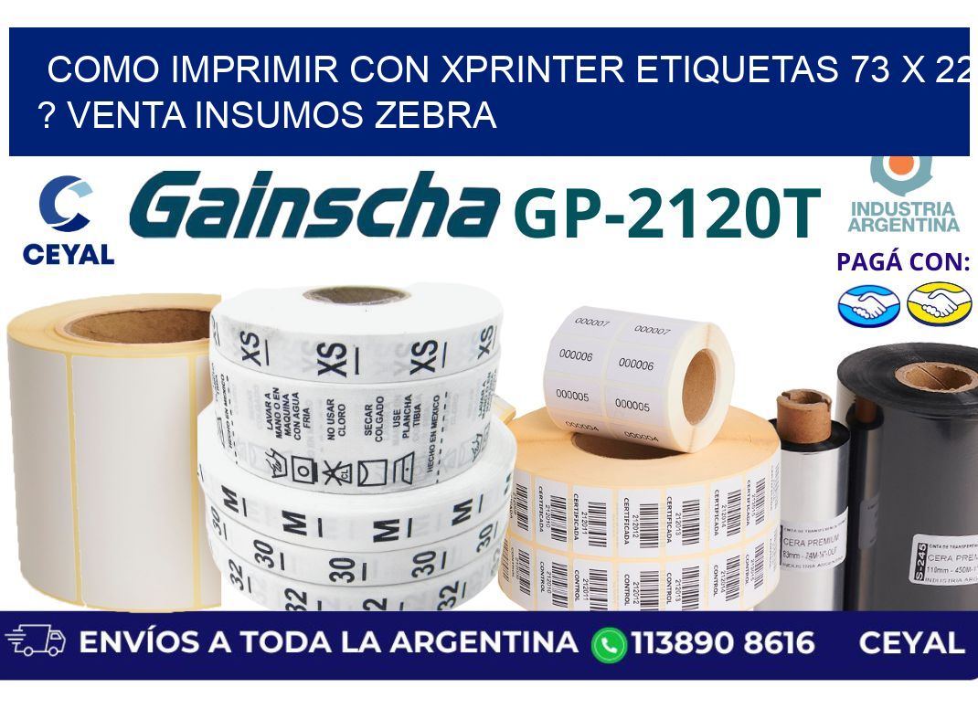como imprimir con xprinter etiquetas 73 x 22 ? venta insumos zebra