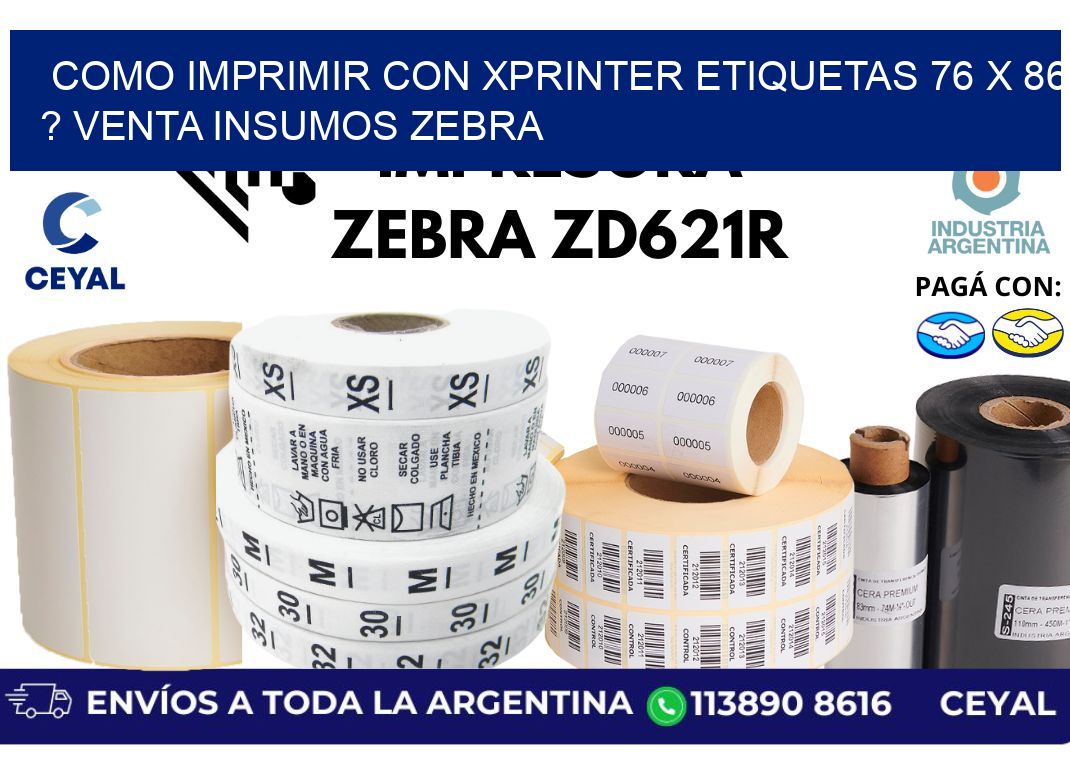 como imprimir con xprinter etiquetas 76 x 86 ? venta insumos zebra