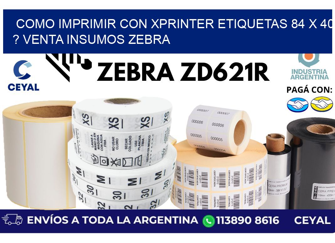 como imprimir con xprinter etiquetas 84 x 40 ? venta insumos zebra