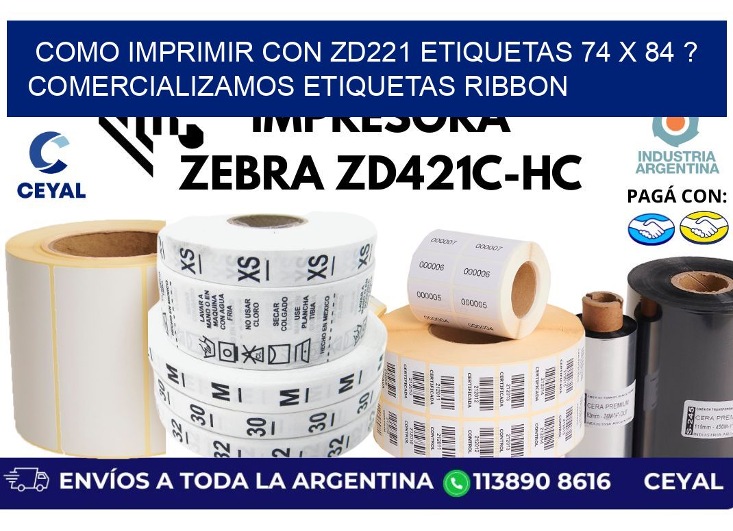como imprimir con zd221 etiquetas 74 x 84 ? Comercializamos etiquetas ribbon