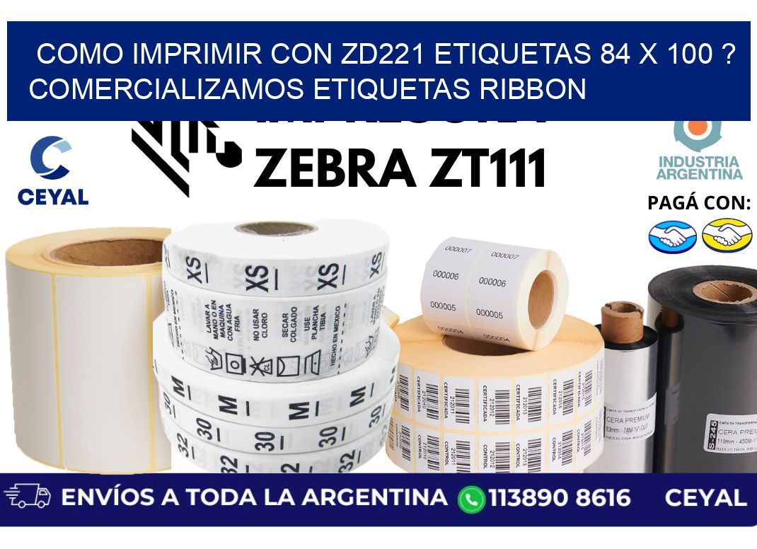como imprimir con zd221 etiquetas 84 x 100 ? Comercializamos etiquetas ribbon