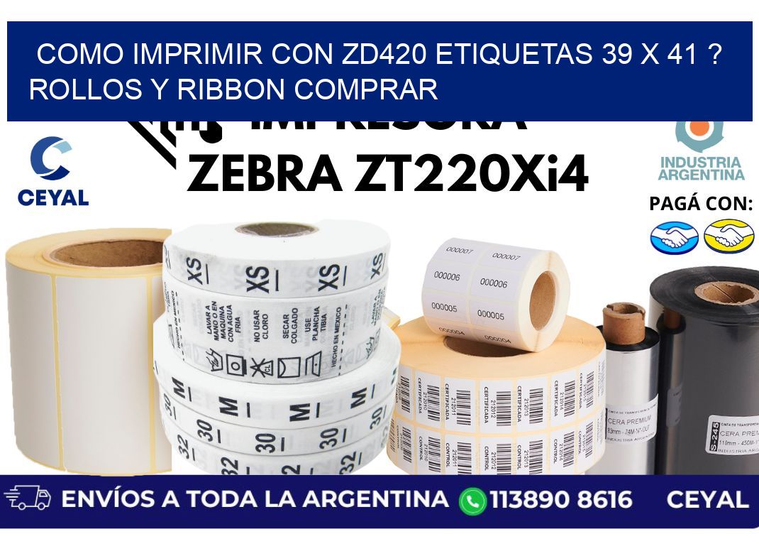 como imprimir con zd420 etiquetas 39 x 41 ? Rollos y Ribbon comprar