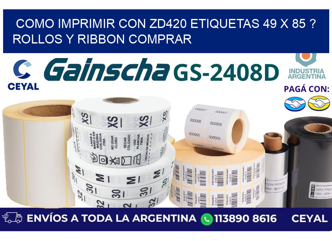 como imprimir con zd420 etiquetas 49 x 85 ? Rollos y Ribbon comprar