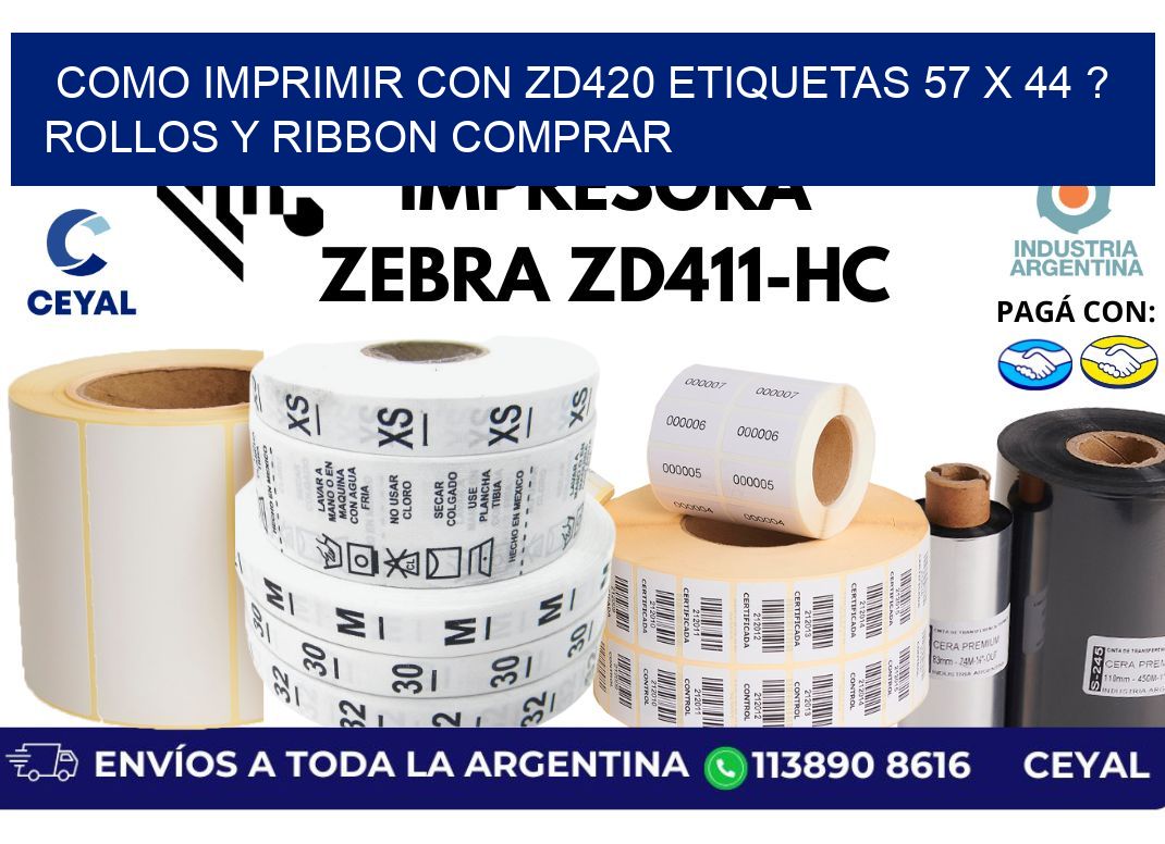 como imprimir con zd420 etiquetas 57 x 44 ? Rollos y Ribbon comprar