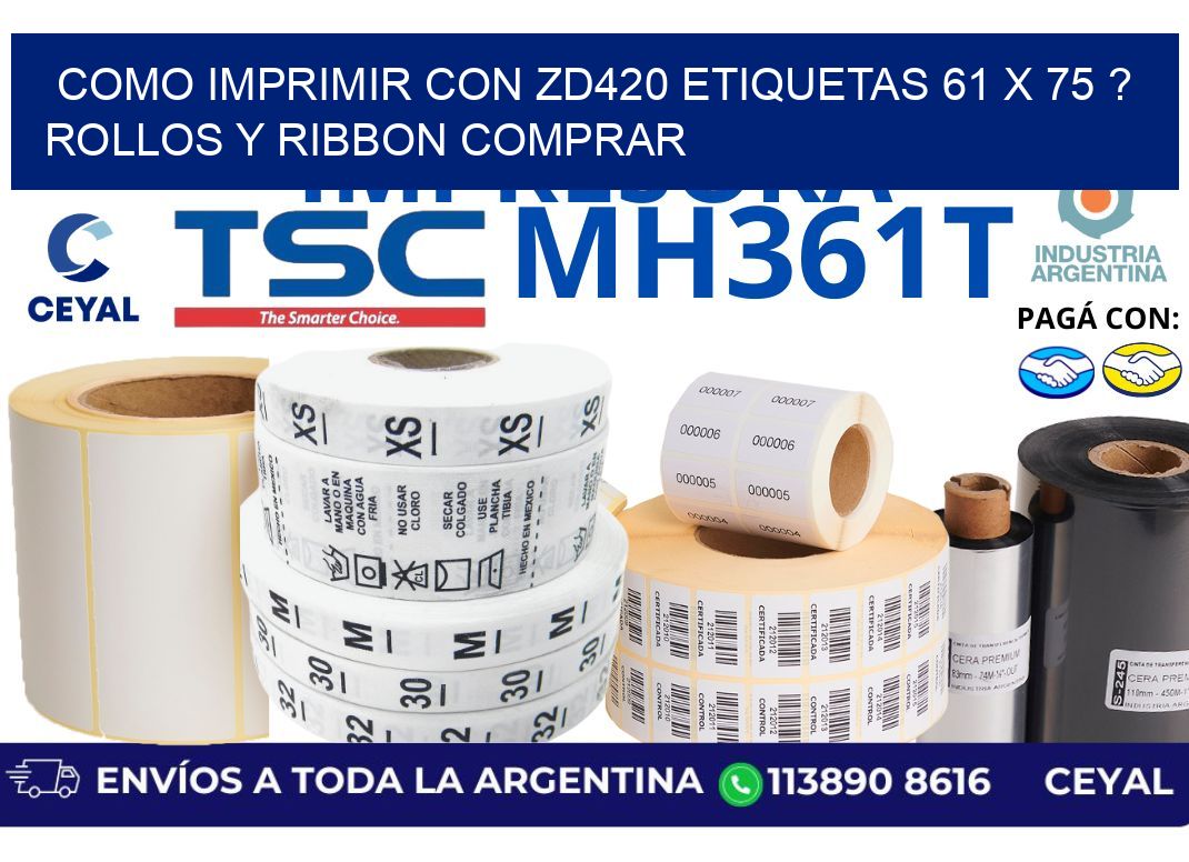 como imprimir con zd420 etiquetas 61 x 75 ? Rollos y Ribbon comprar