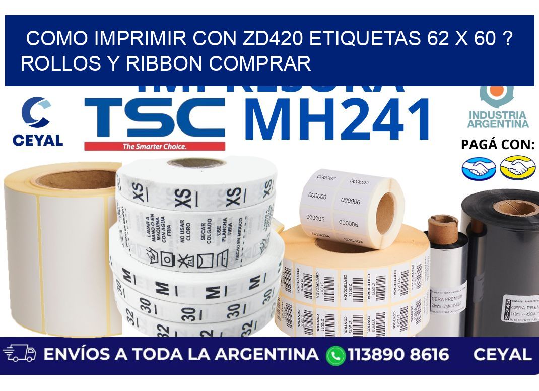 como imprimir con zd420 etiquetas 62 x 60 ? Rollos y Ribbon comprar