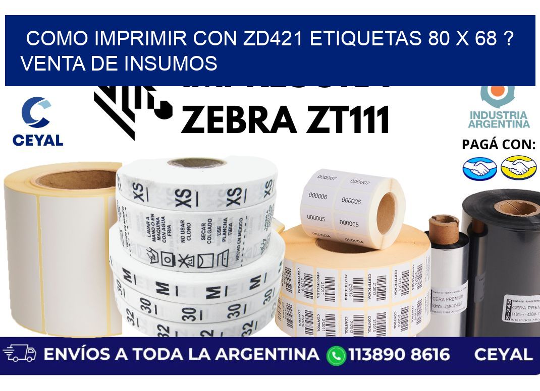 como imprimir con zd421 etiquetas 80 x 68 ? Venta de insumos