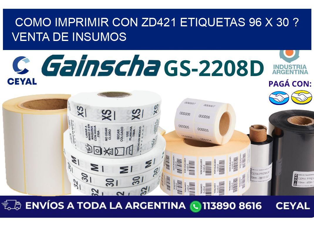 como imprimir con zd421 etiquetas 96 x 30 ? Venta de insumos