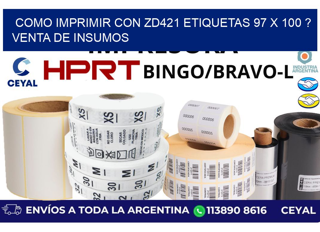 como imprimir con zd421 etiquetas 97 x 100 ? Venta de insumos