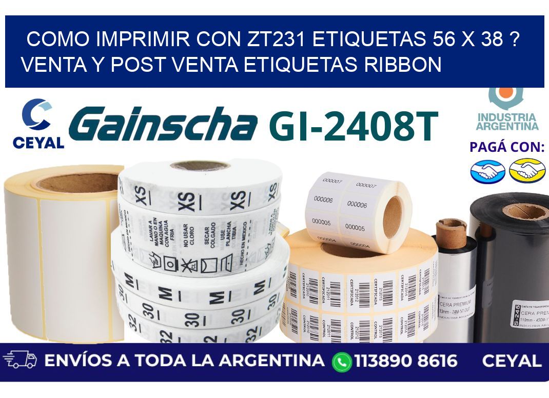 como imprimir con zt231 etiquetas 56 x 38 ? Venta y post venta etiquetas ribbon