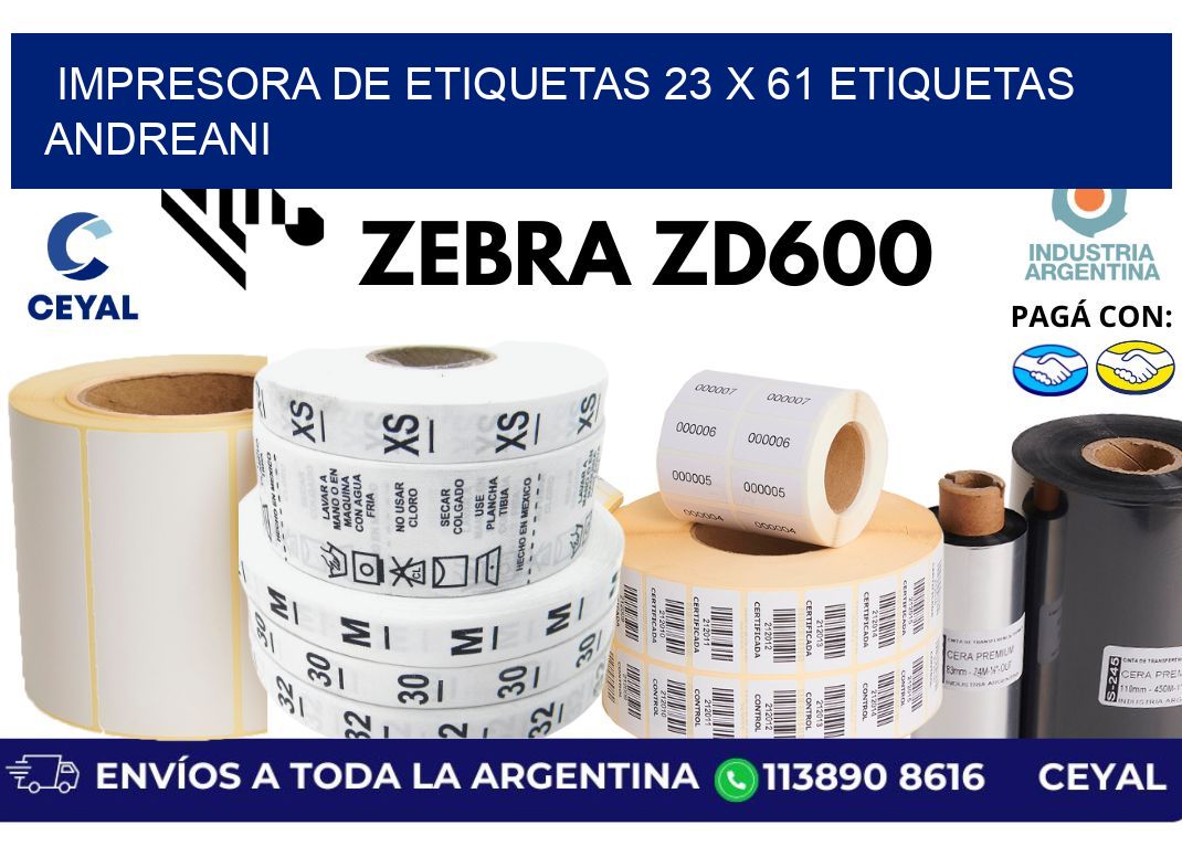 impresora de etiquetas 23 x 61 etiquetas andreani