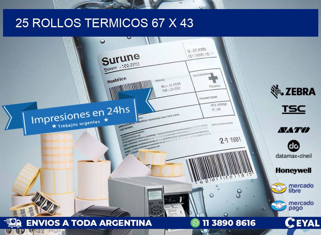 25 ROLLOS TERMICOS 67 x 43