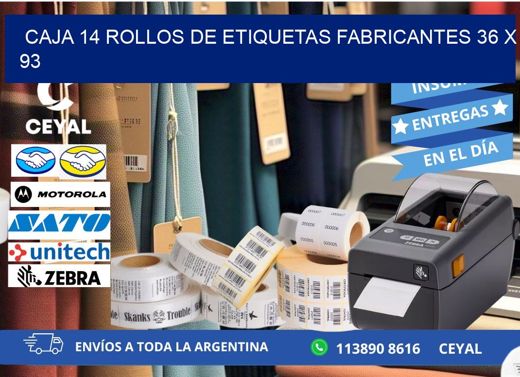 CAJA 14 ROLLOS DE ETIQUETAS FABRICANTES 36 x 93