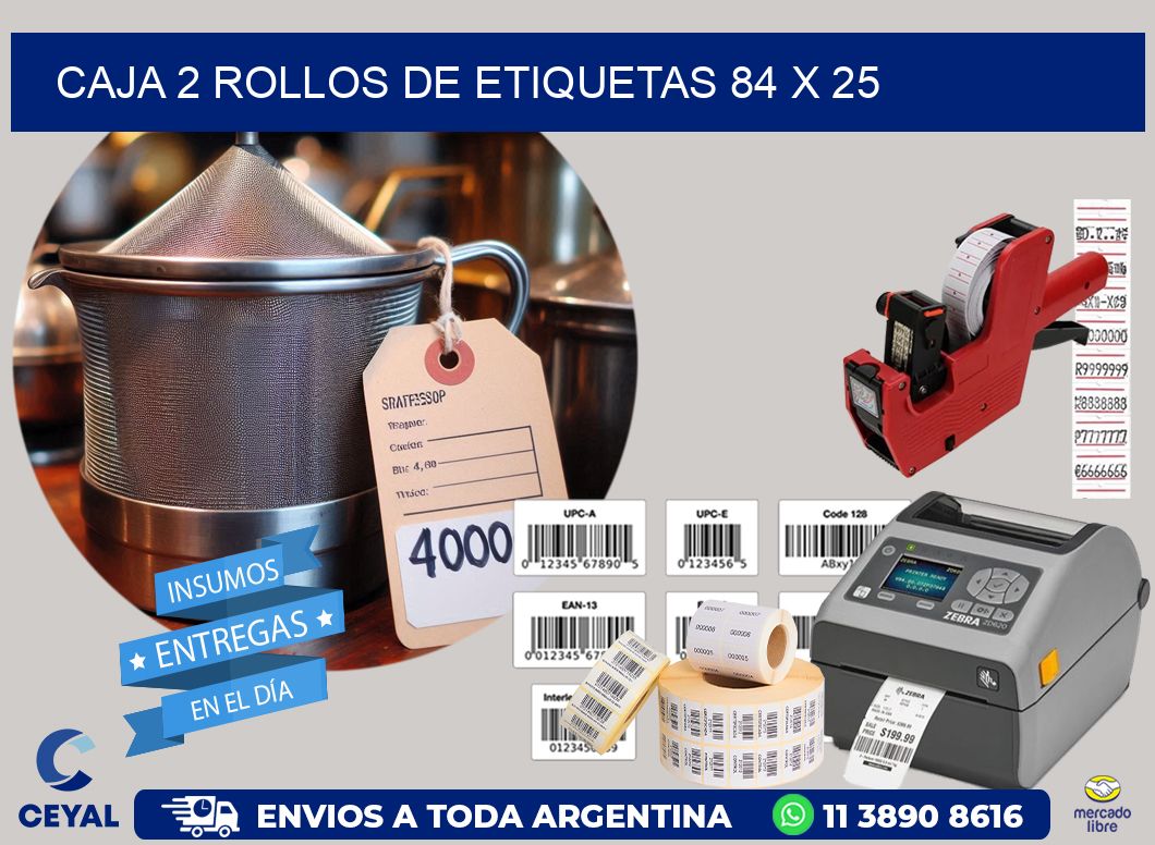 CAJA 2 ROLLOS DE ETIQUETAS 84 x 25