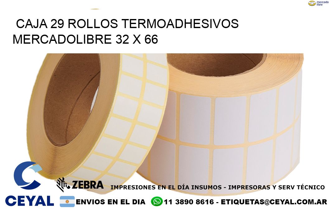 CAJA 29 ROLLOS TERMOADHESIVOS MERCADOLIBRE 32 x 66