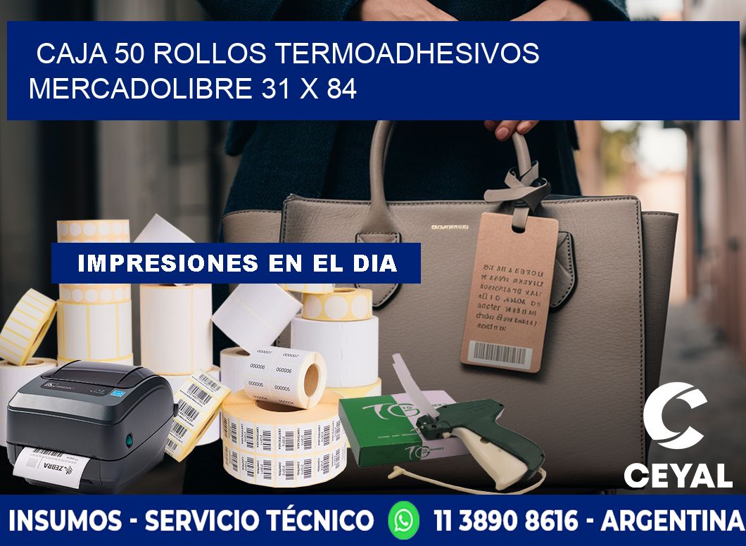 CAJA 50 ROLLOS TERMOADHESIVOS MERCADOLIBRE 31 x 84