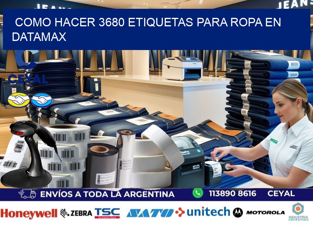 Como hacer 3680 etiquetas para ropa en datamax