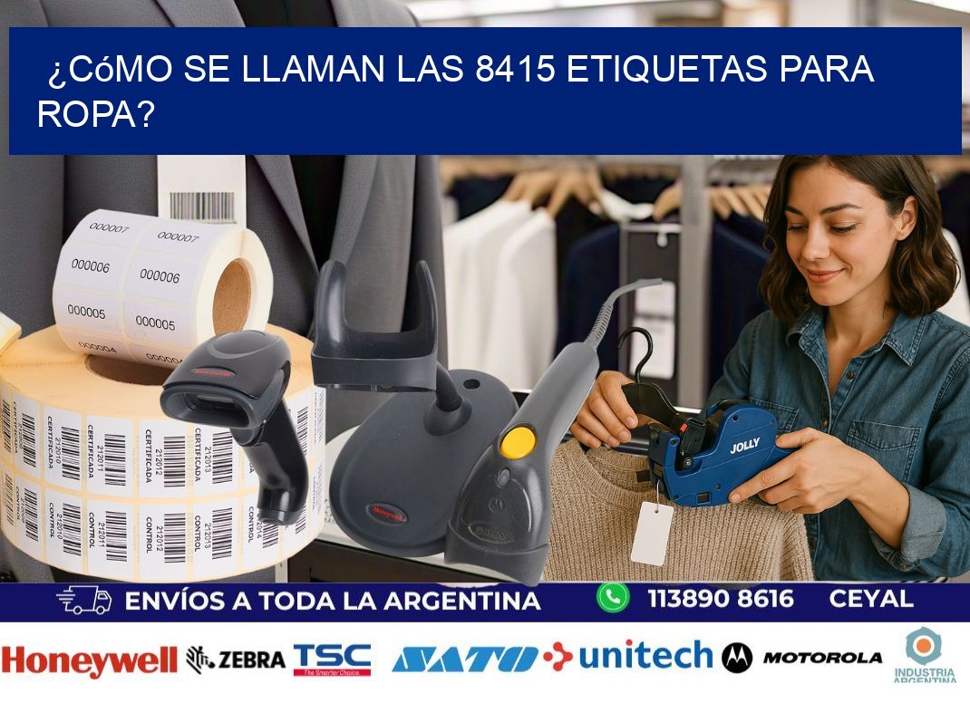 ¿Cómo se llaman las 8415 etiquetas para ropa?