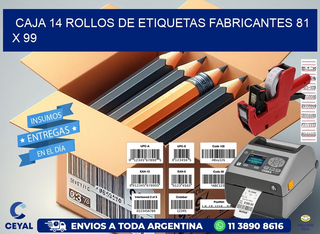 CAJA 14 ROLLOS DE ETIQUETAS FABRICANTES 81 x 99