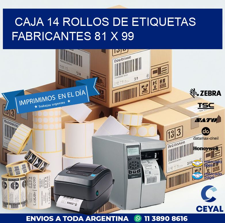 CAJA 14 ROLLOS DE ETIQUETAS FABRICANTES 81 x 99