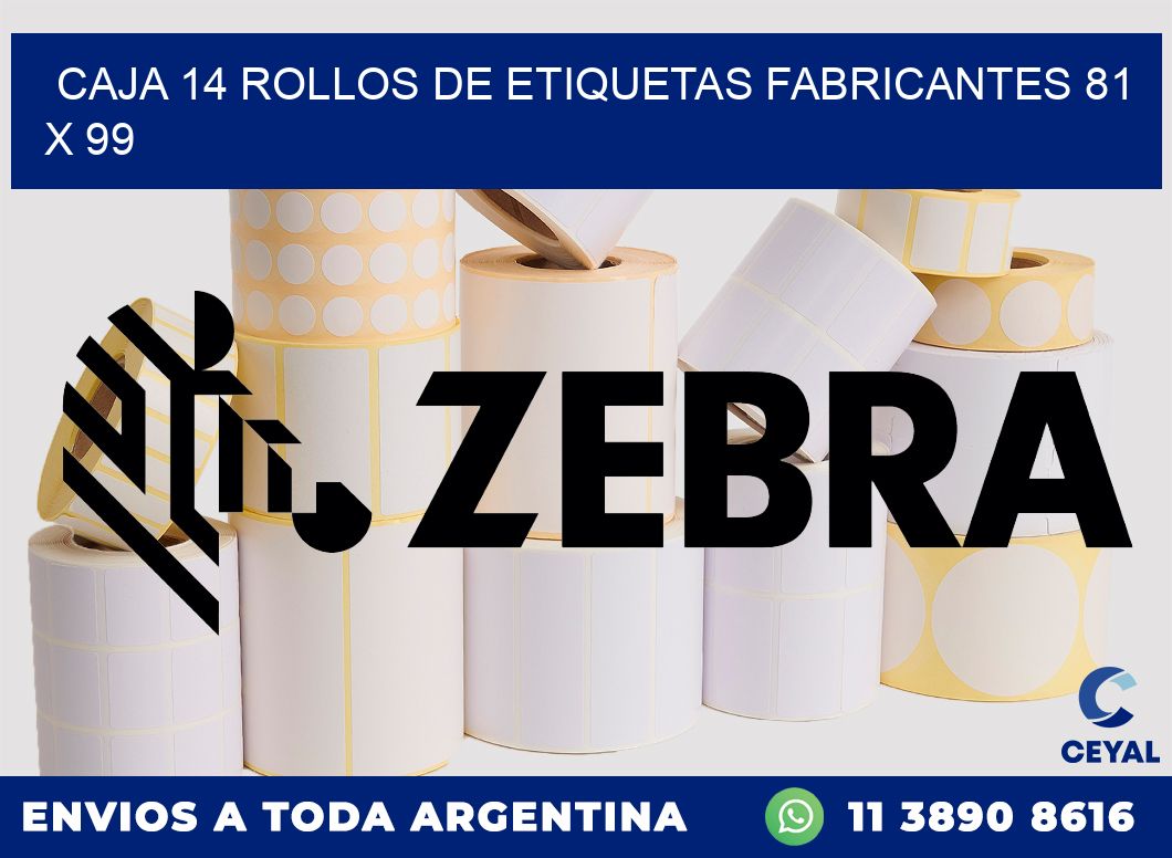 CAJA 14 ROLLOS DE ETIQUETAS FABRICANTES 81 x 99