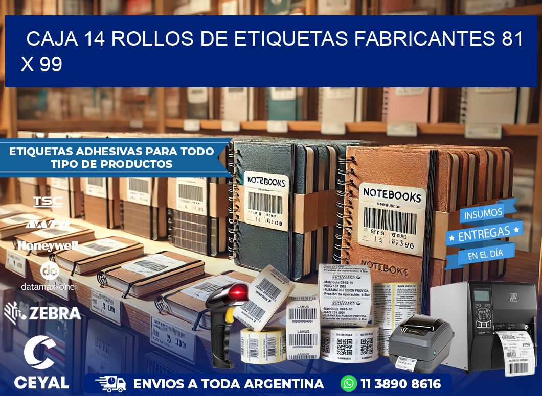 CAJA 14 ROLLOS DE ETIQUETAS FABRICANTES 81 x 99