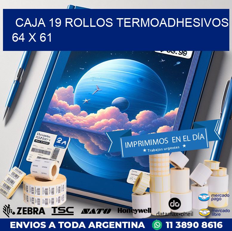 CAJA 19 ROLLOS TERMOADHESIVOS 64 x 61